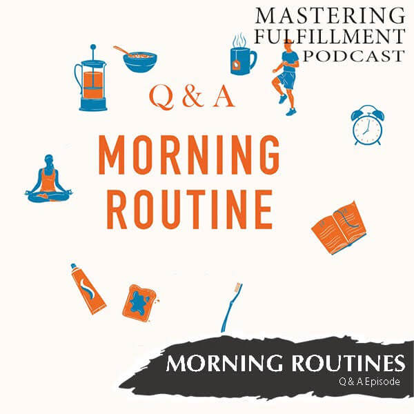 Mastering Fulfillment podcast, morning routine