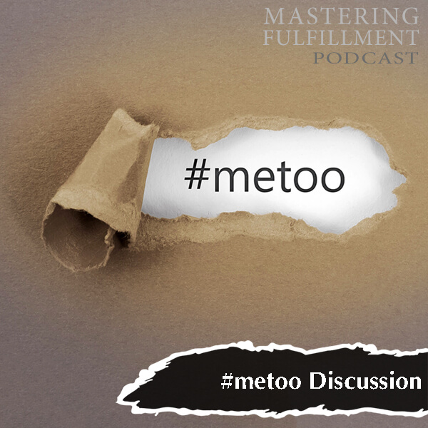 MeToo discussion Mastering Fulfillment