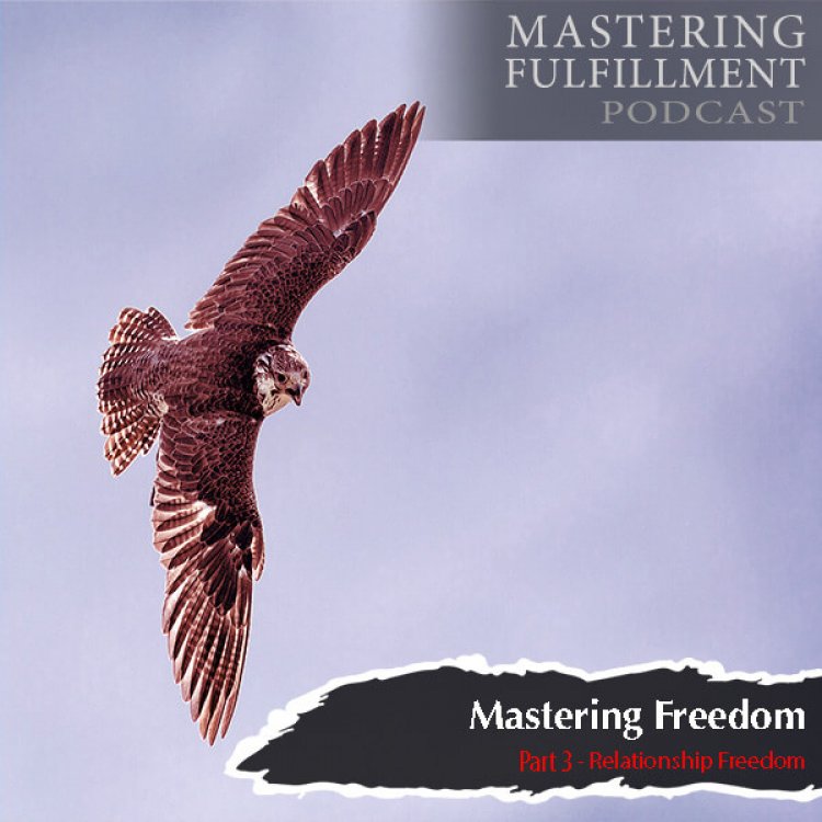 Relationship Freedom Mastering Fulfillment