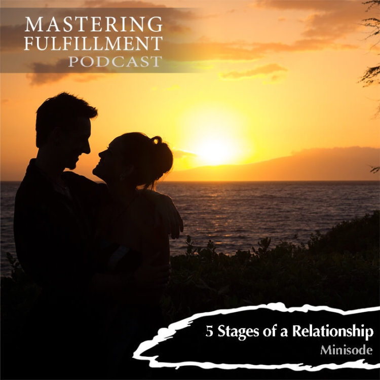 5 Stages of Relationships Minisode 07-28-19