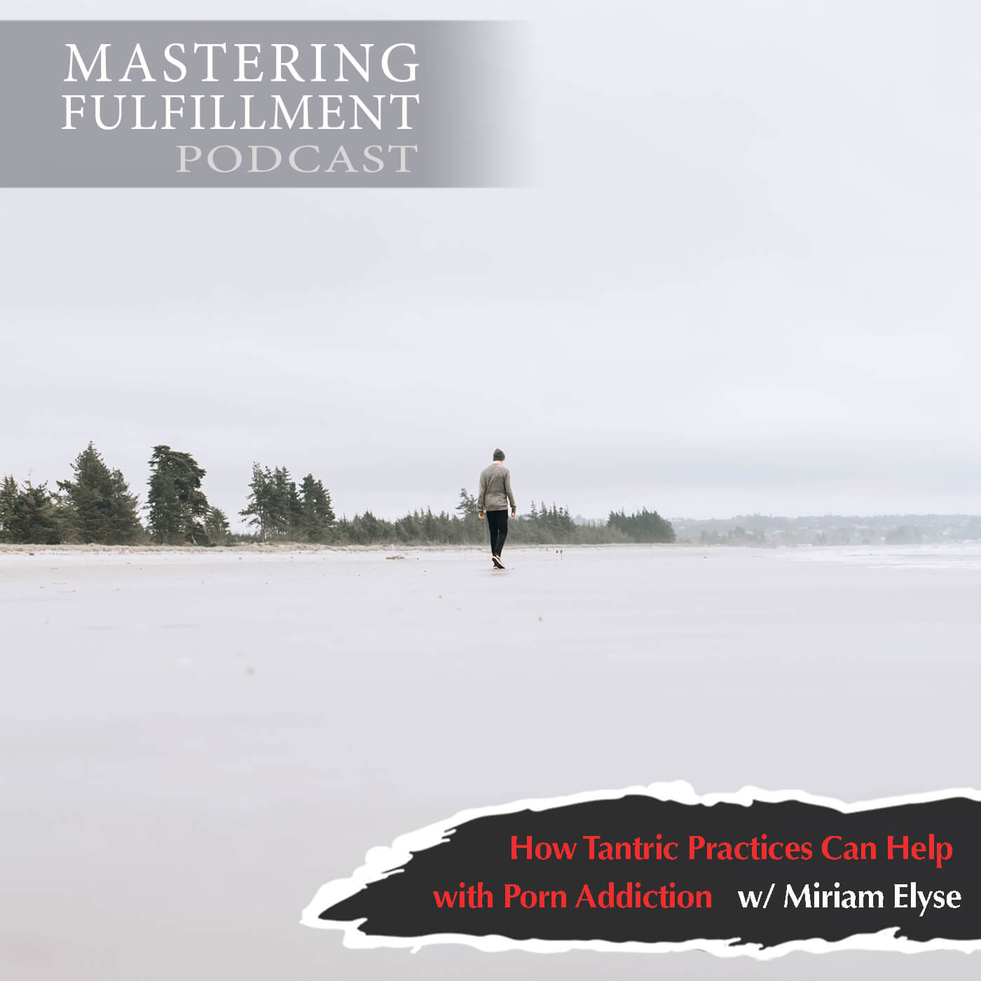 How Tantric Practices Can Help With Porn Addiction Josh interview Miriam Elyse 1400